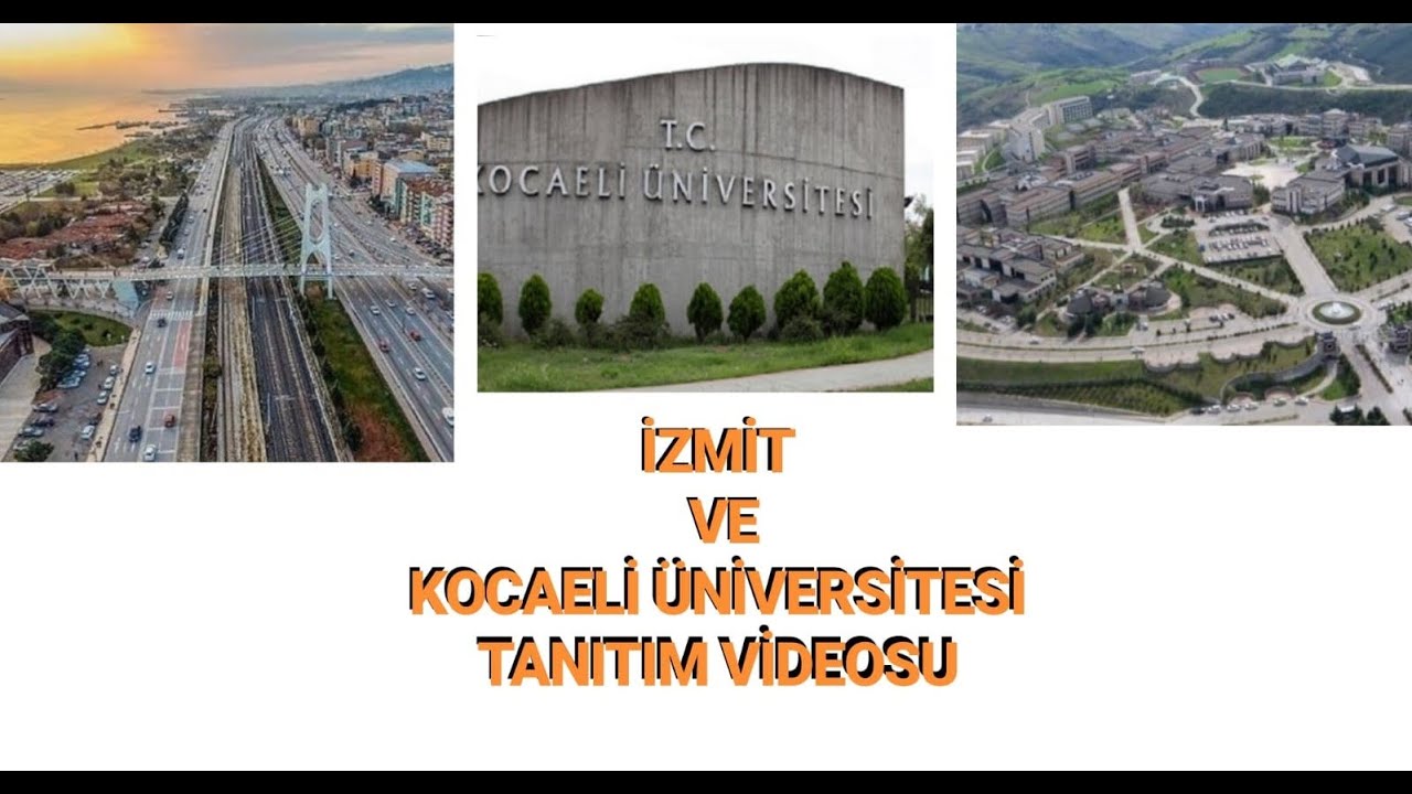 KOCAELİ ÜNİVERSİTESİ VE İZMİT TANITIM VİDEOSU