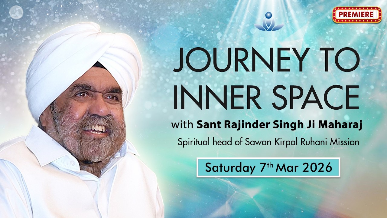 Journey to Inner Space - Sant Rajinder Singh Ji Maharaj (Mar 07, 2026)