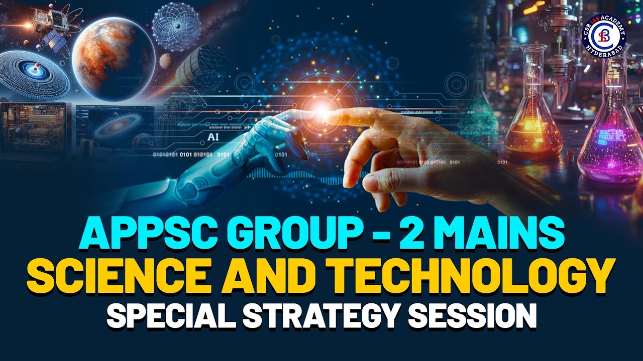 APPSC GROUP - 2 MAINS SCIENCE & TECHNOLOGY SPECIAL STRATEGY SESSION || CSB IAS ACADEMY || #appsc