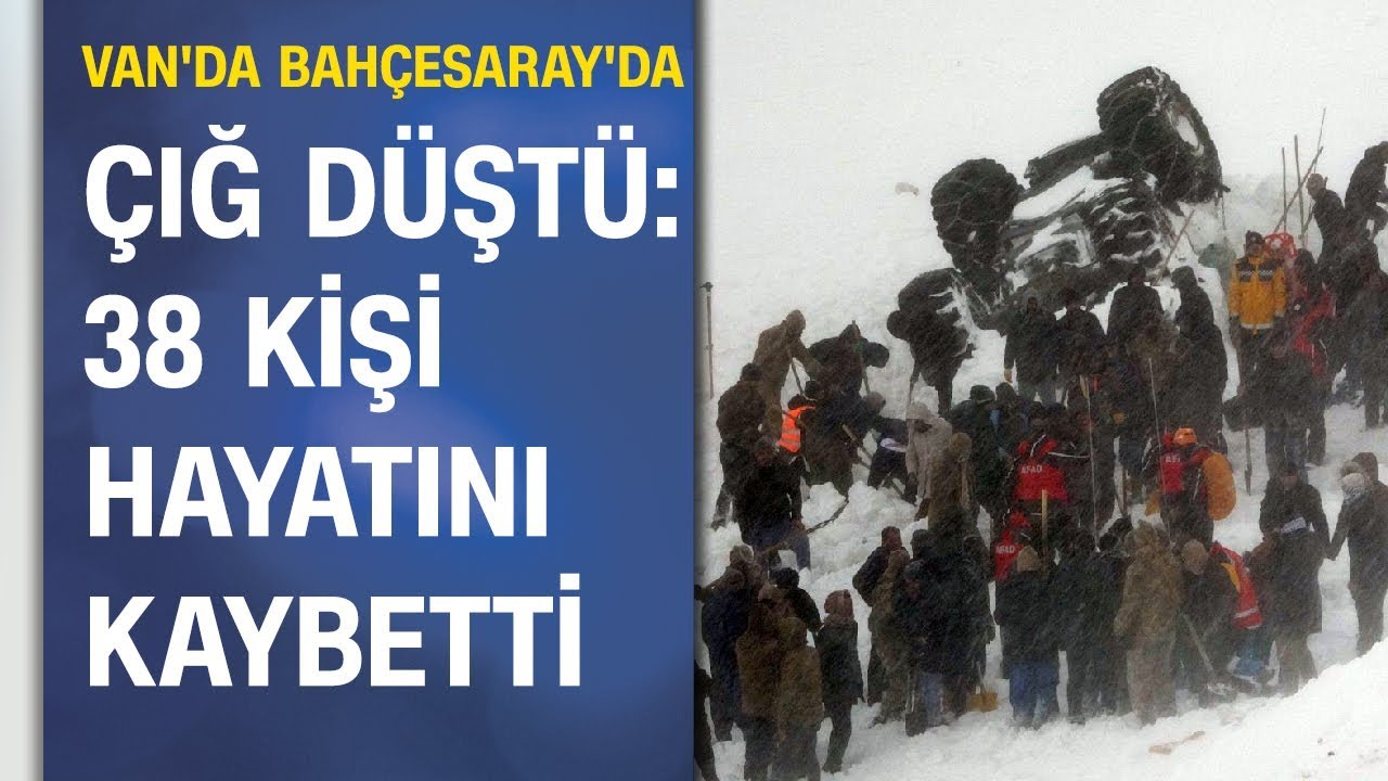 Van'da Bahçesaray'da çığ felaketi: 38 kişi hayatını kaybetti