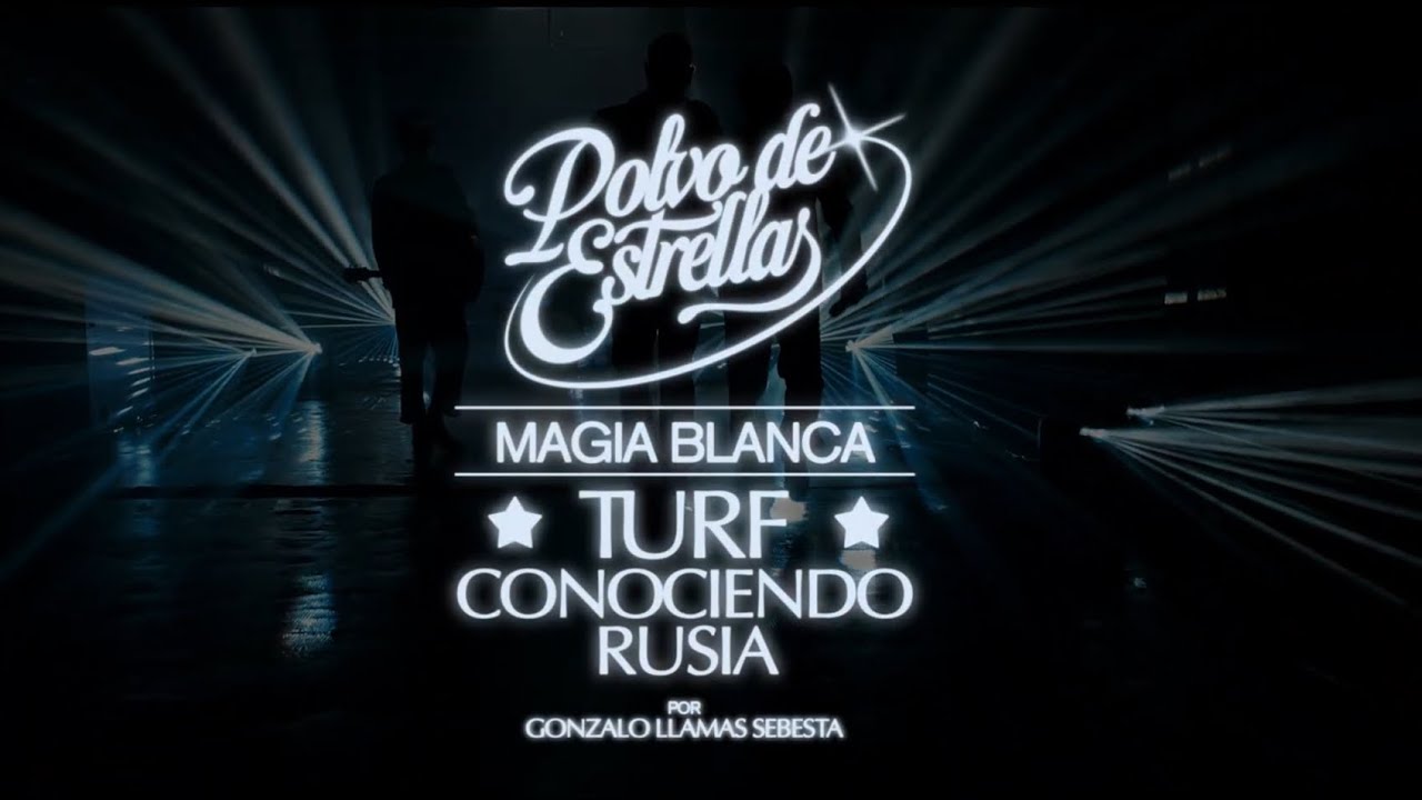 TURF & CONOCIENDO RUSIA - Magia blanca (video oficial)