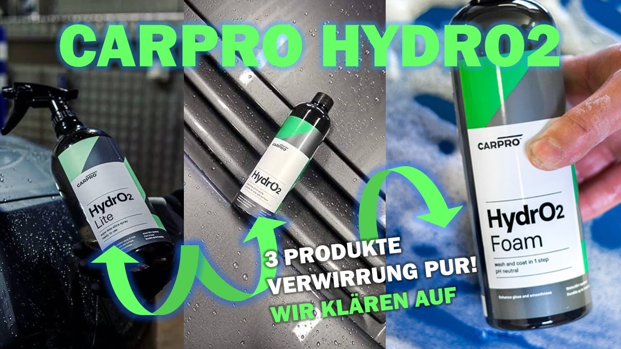 CarPro HydrO2 Produktübersicht: HydrO2 Lite, HydrO2 und HydrO2 Foam - Erklärung & Auftrag
