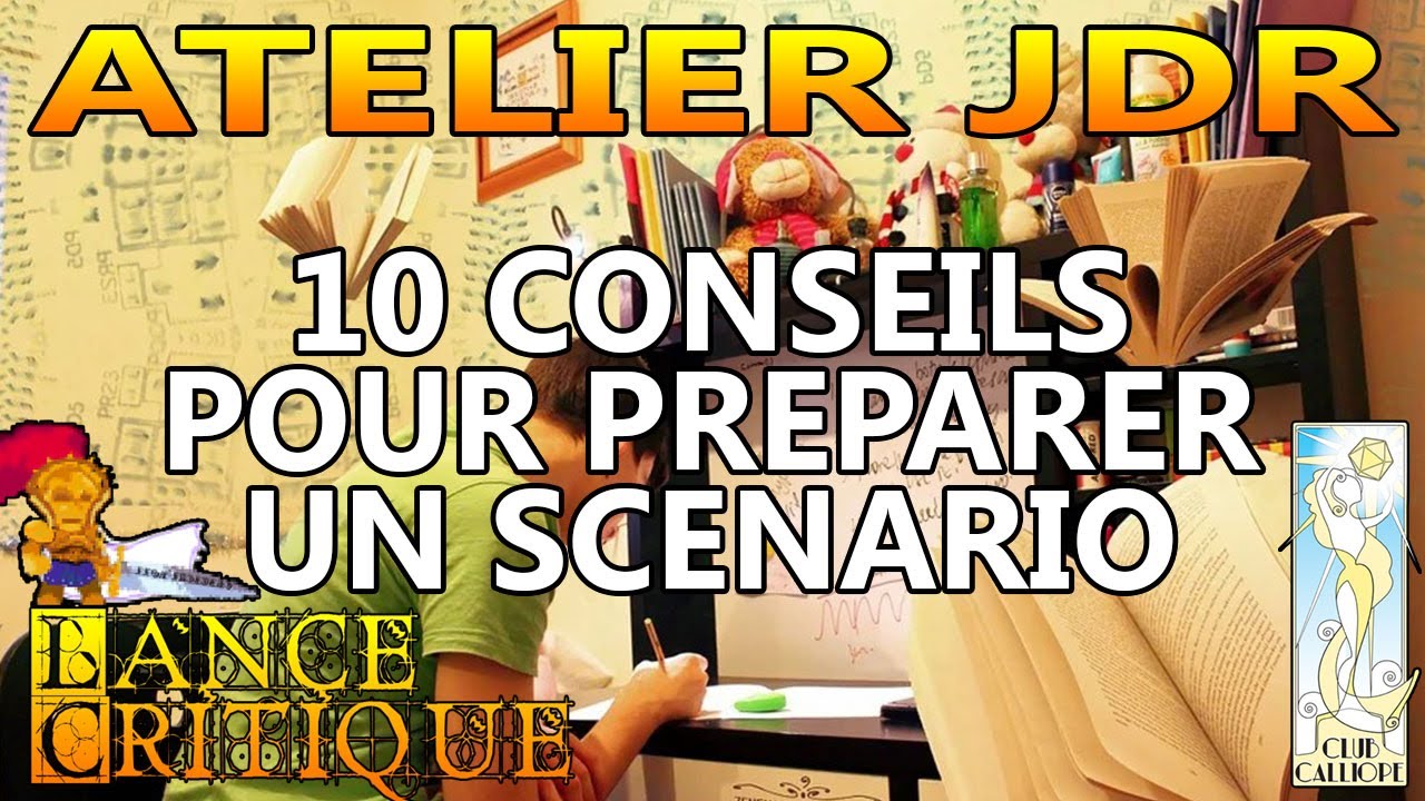 10 Conseils pour préparer un scénario - Atelier JDR