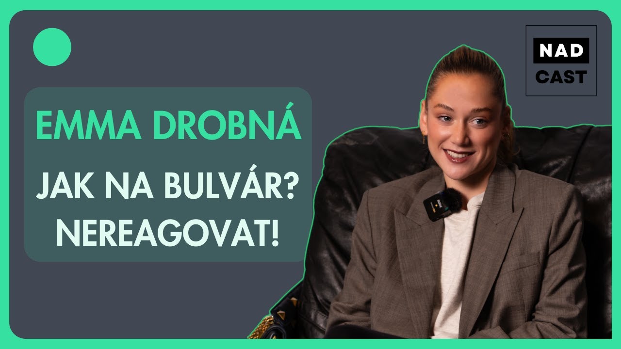 ▶ EMMA DROBNÁ: Některé věci mi už nebyly příjemné, pomohla mi terapie