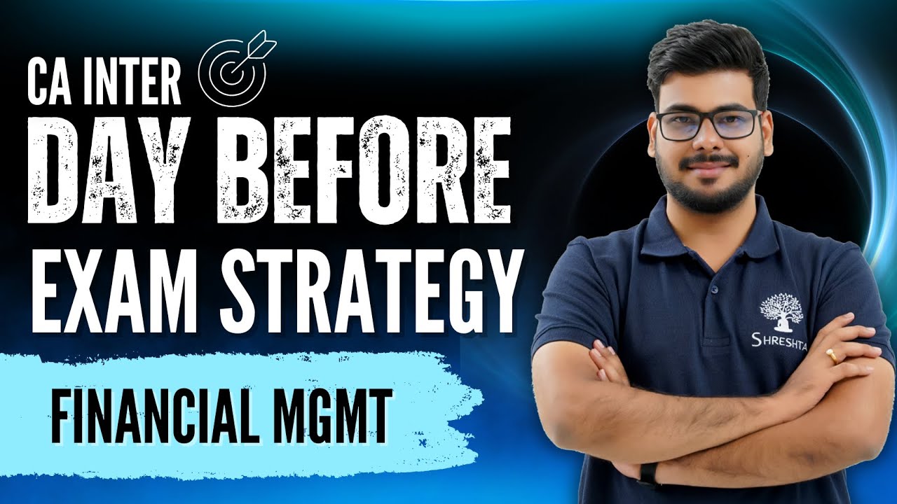 Financial Management DAY BEFORE EXAM STRATEGY | CA INTER LAW | JAN 2025 | ALL THE BEST FOR FM