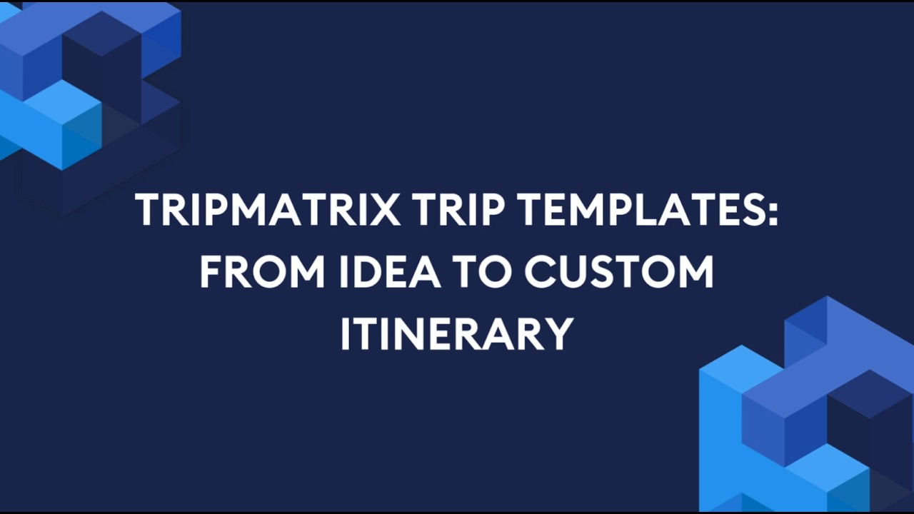 TripMatrix Trip Templates: From Idea to Custom Itinerary