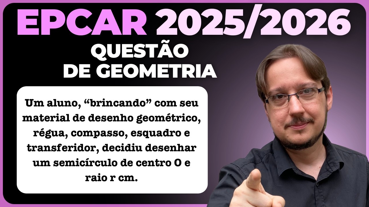 EPCAR || Geometria || Um aluno, “brincando” com seu material de desenho geométrico, régua, compasso,