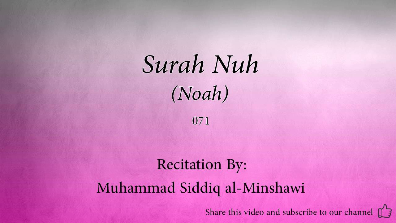 Surah Nuh Noah   071   Muhammad Siddiq al Minshawi   Quran Audio