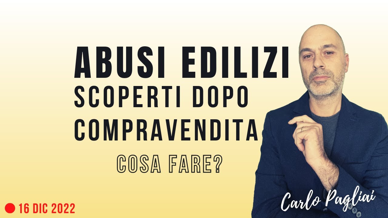 Abusi edilizi scoperti dopo compravendita immobile, cosa fare
