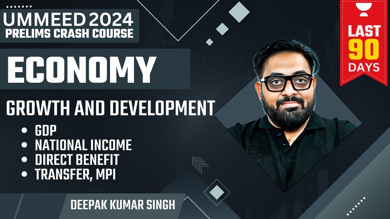 [Economy] Growth And Development | UPSC Prelims 2024 Crash Course | Deepak Kumar Singh