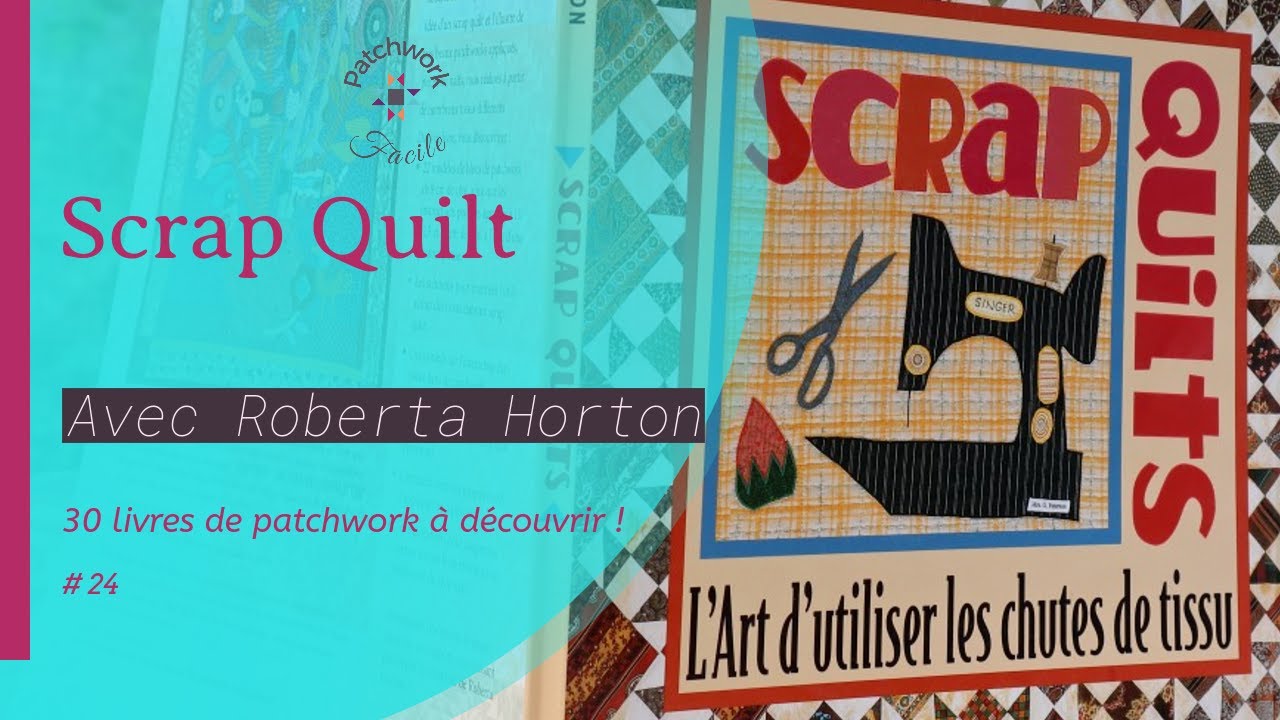 SCRAP QUILT au PATCHWORK : L'art d'utiliser les chutes de tissus