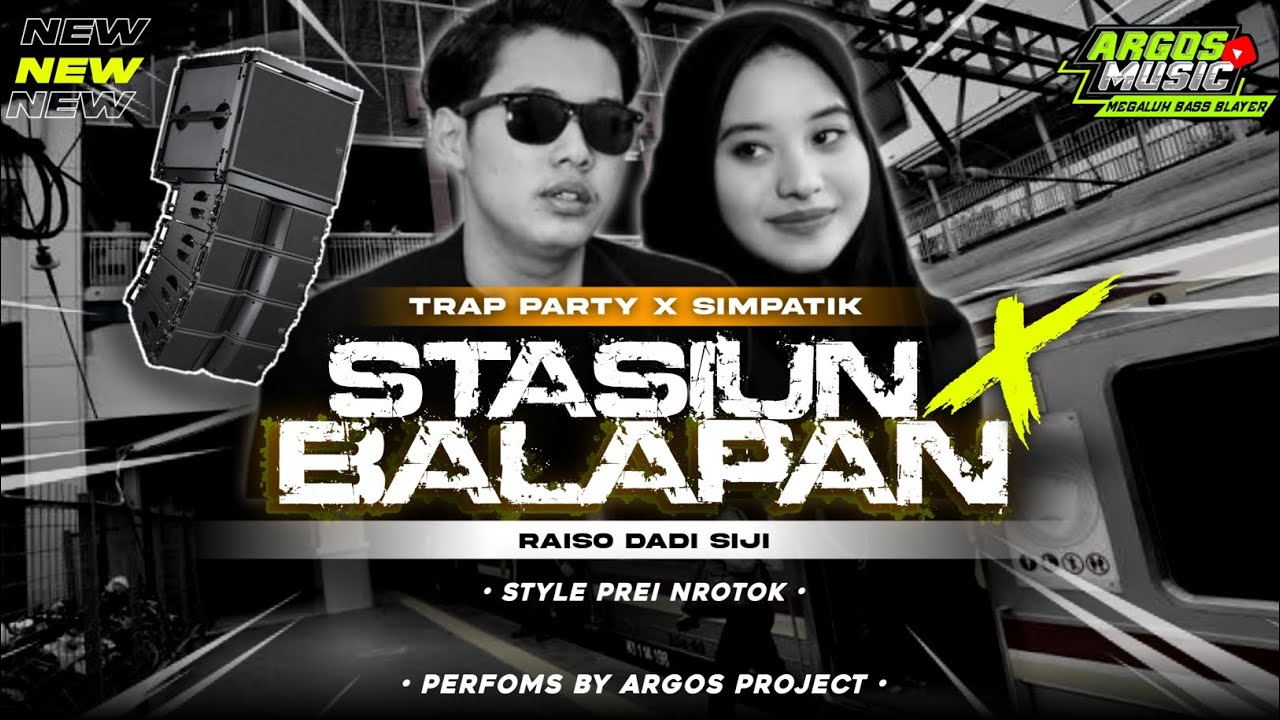 DJ STASIUN BALAPAN X RAISO DADI SIJI || TRAP PARTY X SIMPATIK • BASS NGUK NGUK • NEW VERSION