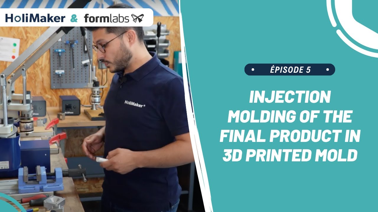 HoliMaker & Formlabs - Episode 5 : Injection molding of the final product in 3D printed mold