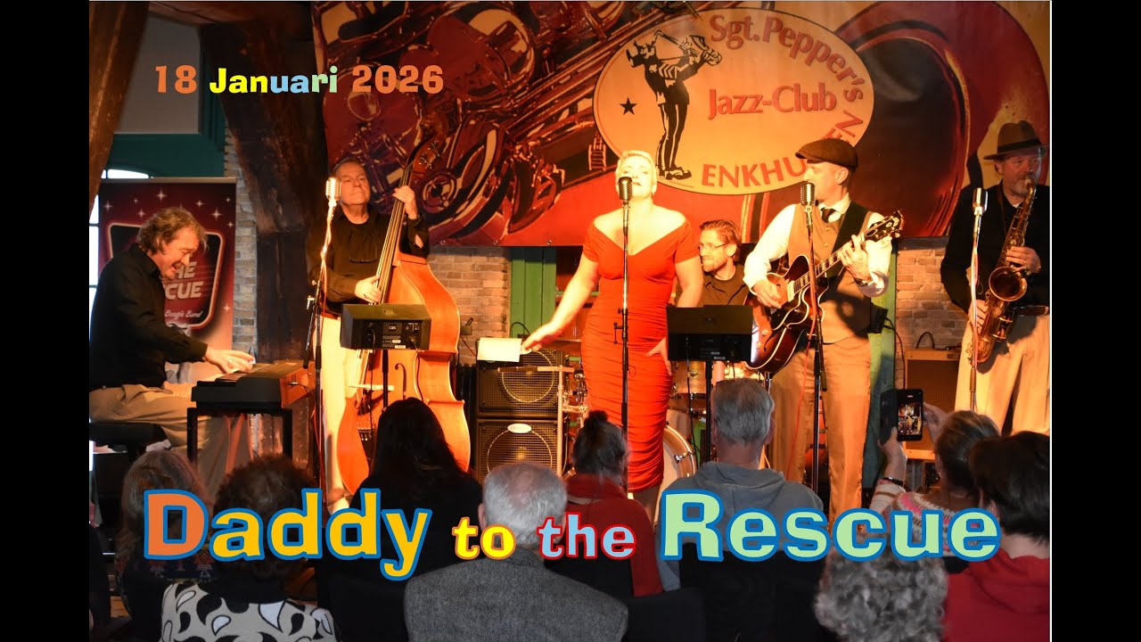 Daddy to the rescue 18 januari 2026 ~ Live in het Peperhuis te ENKHUIZEN