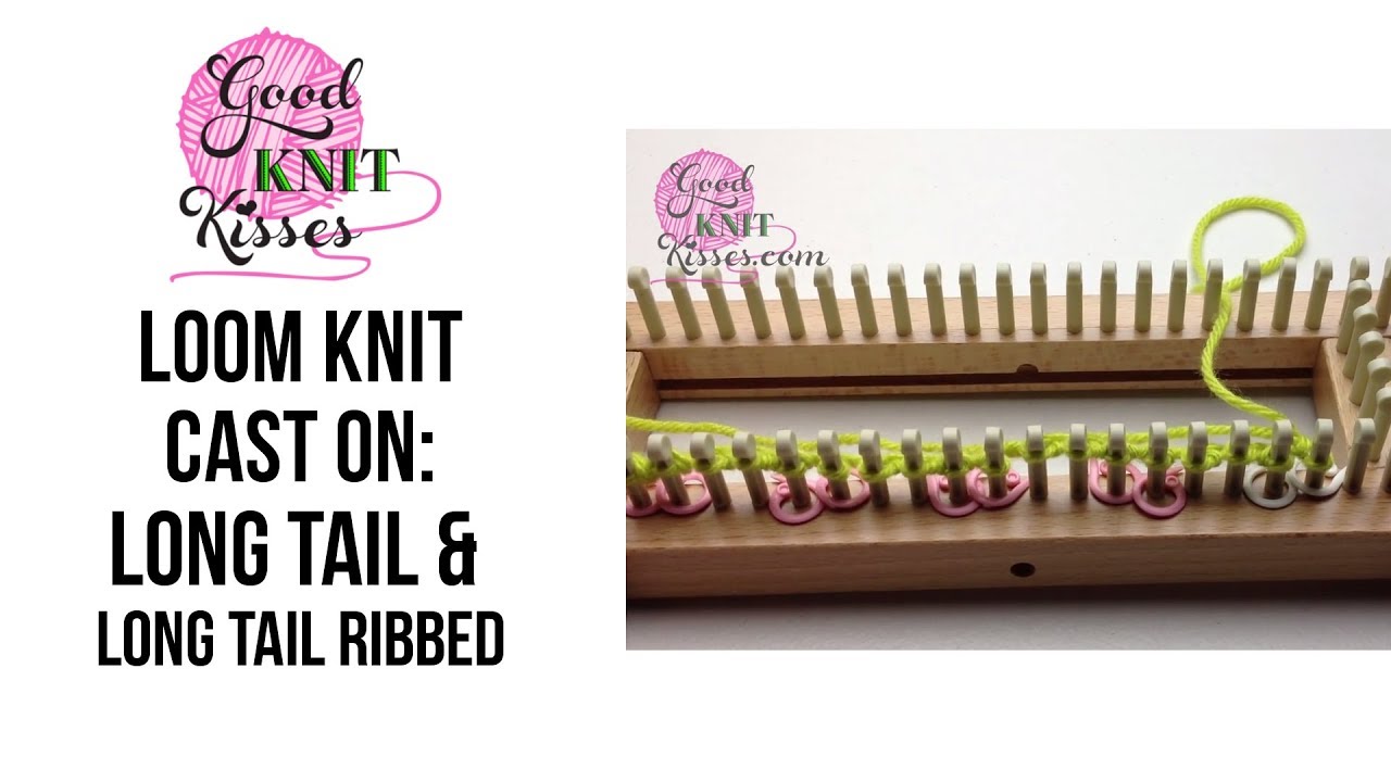 Loom Knit Cast On: Long Tail & Long Tail Ribbed CO