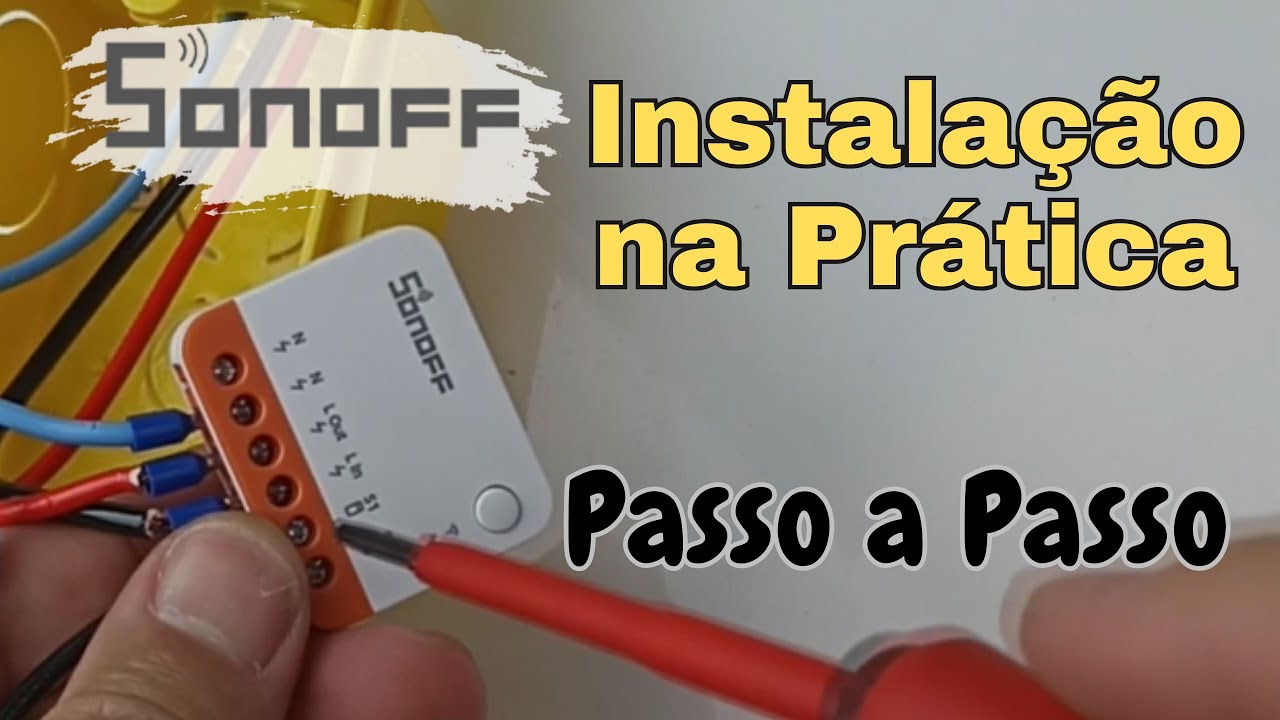 Instala&ccedil;&atilde;o Completa  Sonoff Mini R4 passo a passo | Automa&ccedil;&atilde;o Residencial | Comandos El&eacute;tricos