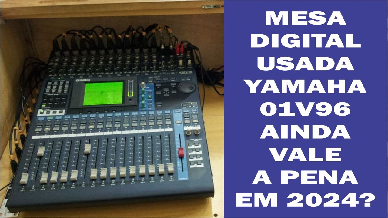 A mesa digital Yamaha 01V96 ainda vale a pena em 2024???