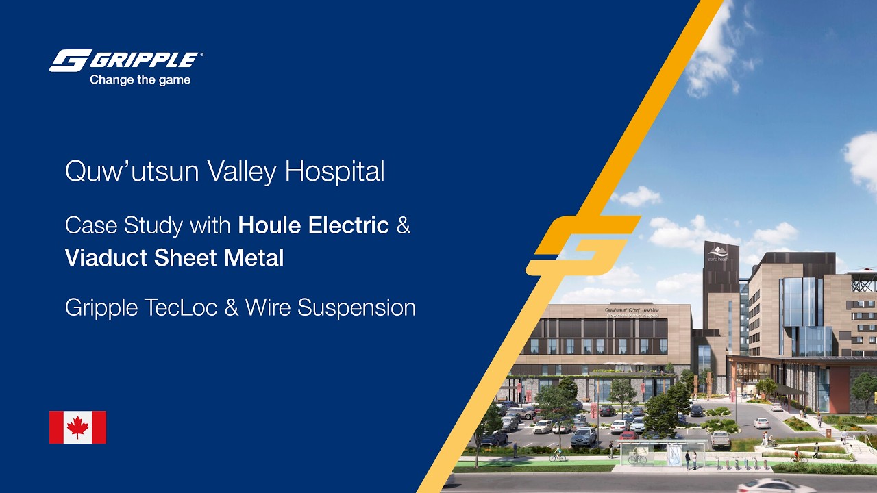 Quw&rsquo;utsun Valley Hospital, A Showcase of Gripple's TecLoc (Seismic) & MEP Solutions