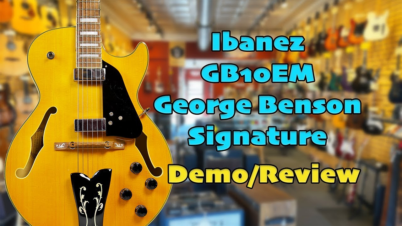 A PROPER Hollowbody Guitar! Ibanez GB10EM George Benson Signature