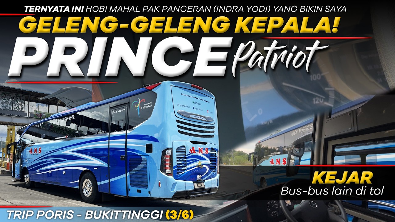 #3 PRINCE PATRIOT : Hobi Mahal Supir Bus ANS Yang Bikin Geleng-Geleng Kepala! Poris - Bukittinggi