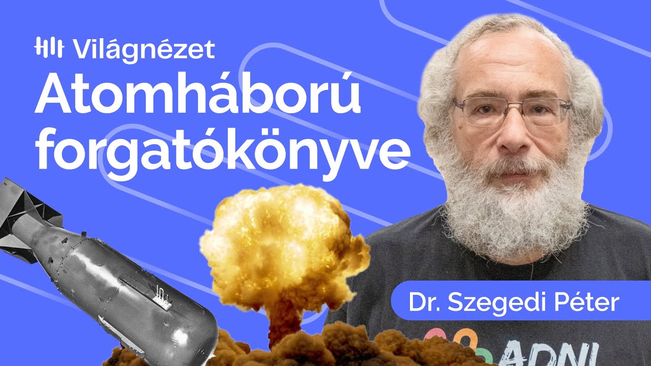 Mi az igazi probléma az atombombával? - Dr. Szegedi Péter