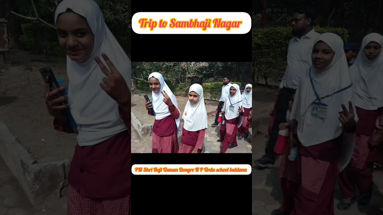 Trip to Sambhaji Nagar 4/2/2026 PM Shri Haji Usman Dongre N P Urdu school Buldana 