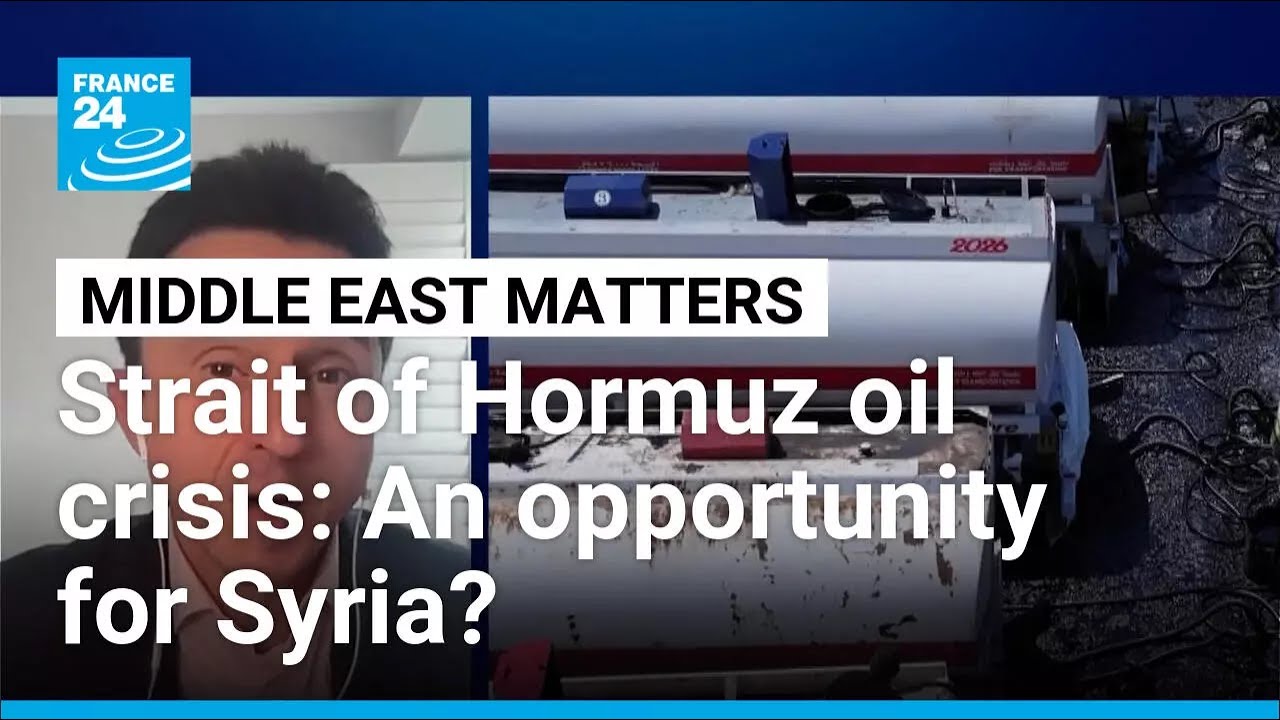 Strait of Hormuz oil crisis: An opportunity for Syria? &bull; FRANCE 24 English