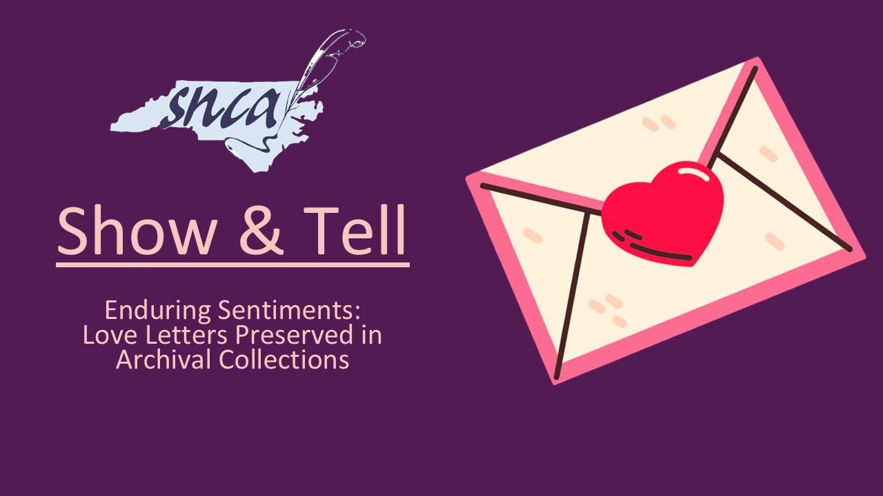 Enduring Sentiments: Love Letters Preserved in Archival Collections, SNCA Show & Tell Series