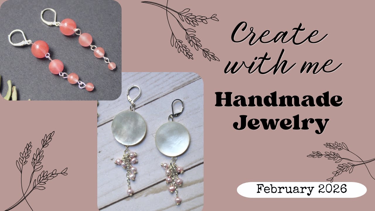 Create with Me Handmade Jewelry - Feb 2026 #jewelrymaking #handmadejewelry #diy
