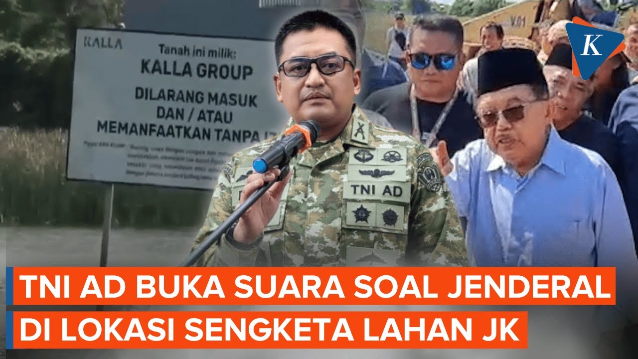 TNI AD Buka Suara soal Jenderal Bintang Dua Ada di Lokasi Sengketa Lahan Jusuf Kalla