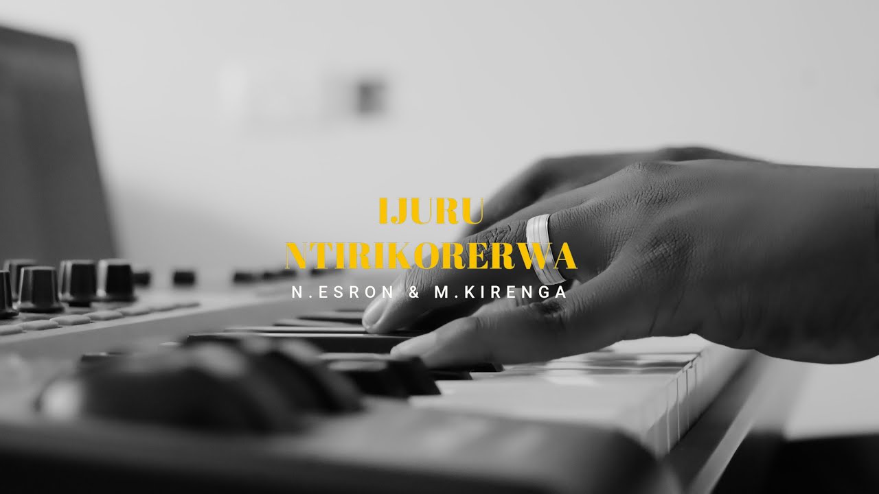 Ijuru ntirikorerwa | Esron & Kirenga Official Video