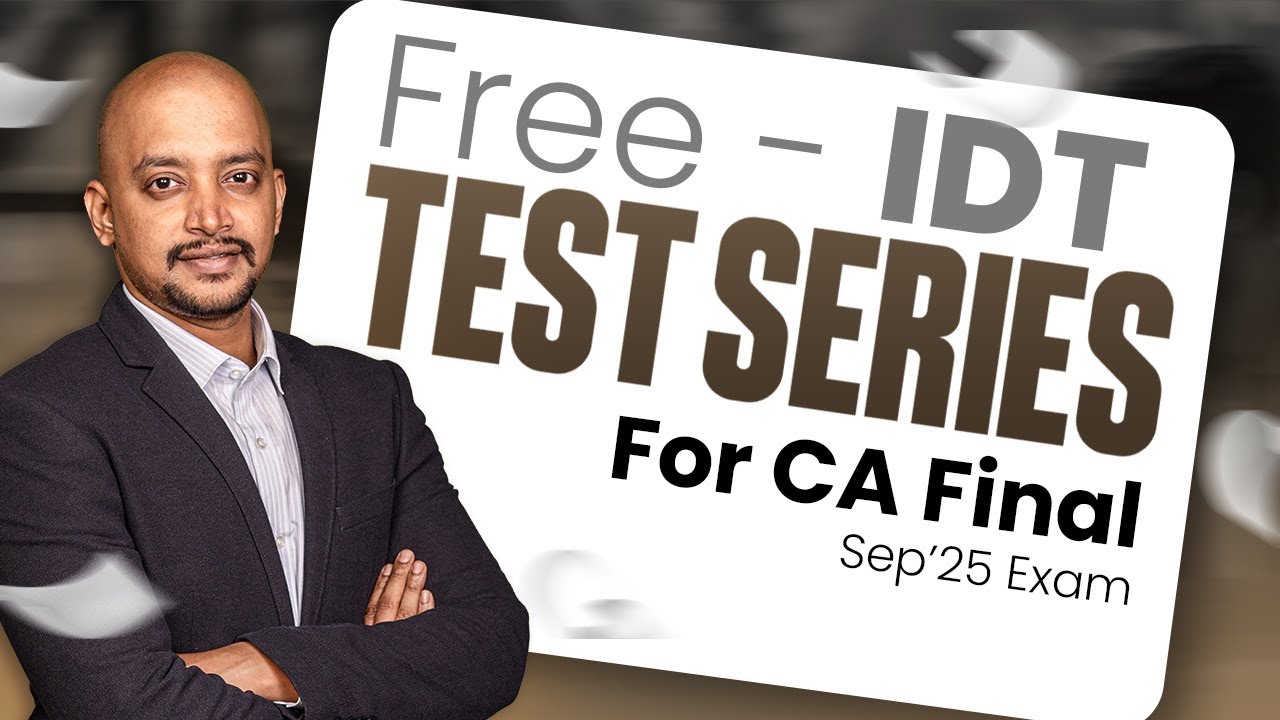 FREE IDT TEST SERIES FOR CA FINAL | SEPT'25 EXAM #cafinalidt #caexams #cafinal