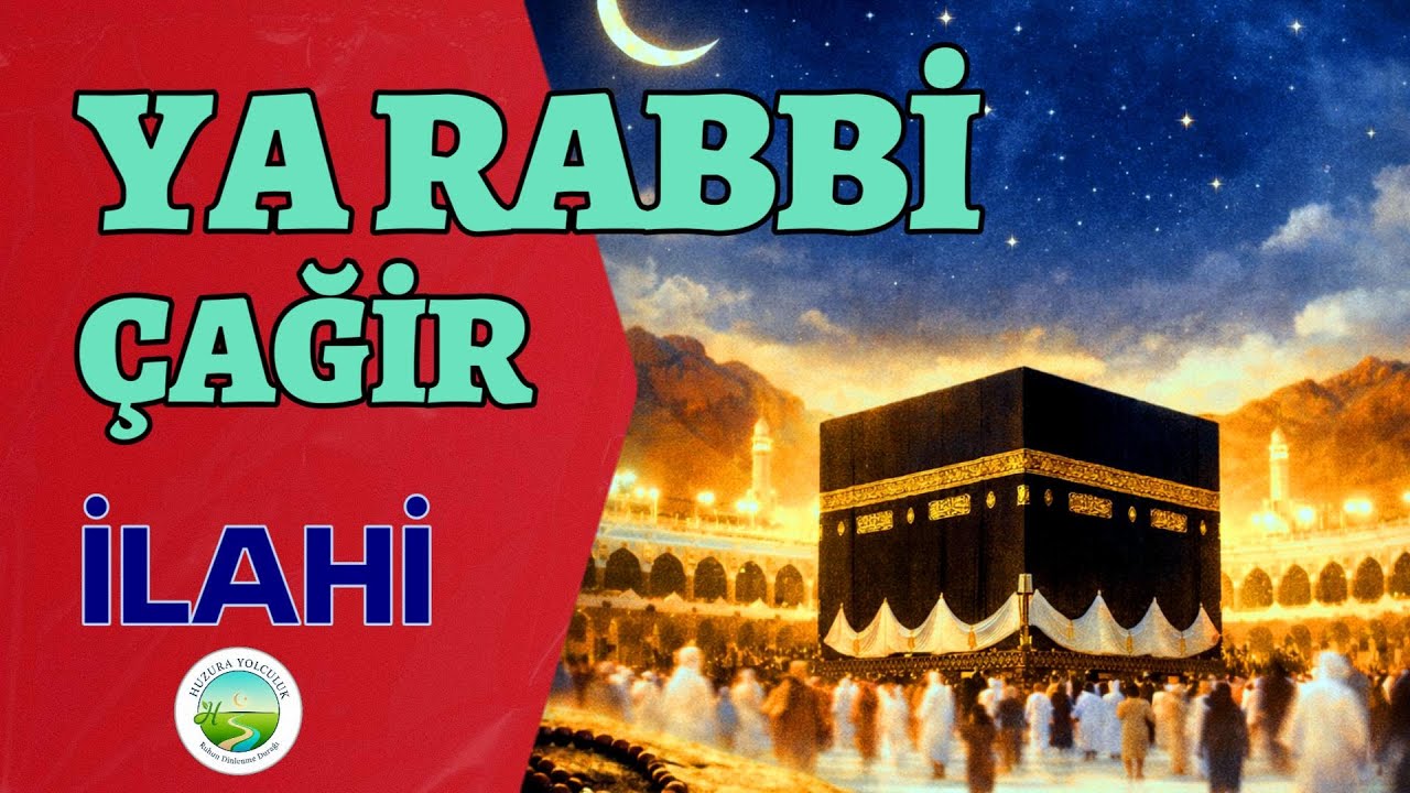 Ya Rabbİ &ccedil;ağır - Huzura Yolculuk  #ilahiler,#tasavvuf,#ilahi, #huzurayolculuk