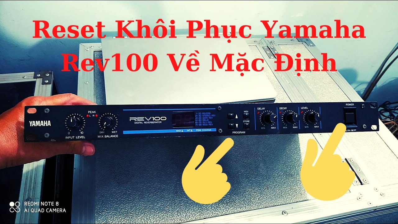 Cách Reset Khôi Phục (Yamaha Rev-100) Và Cài Đặt Kết Nối Với Mixer