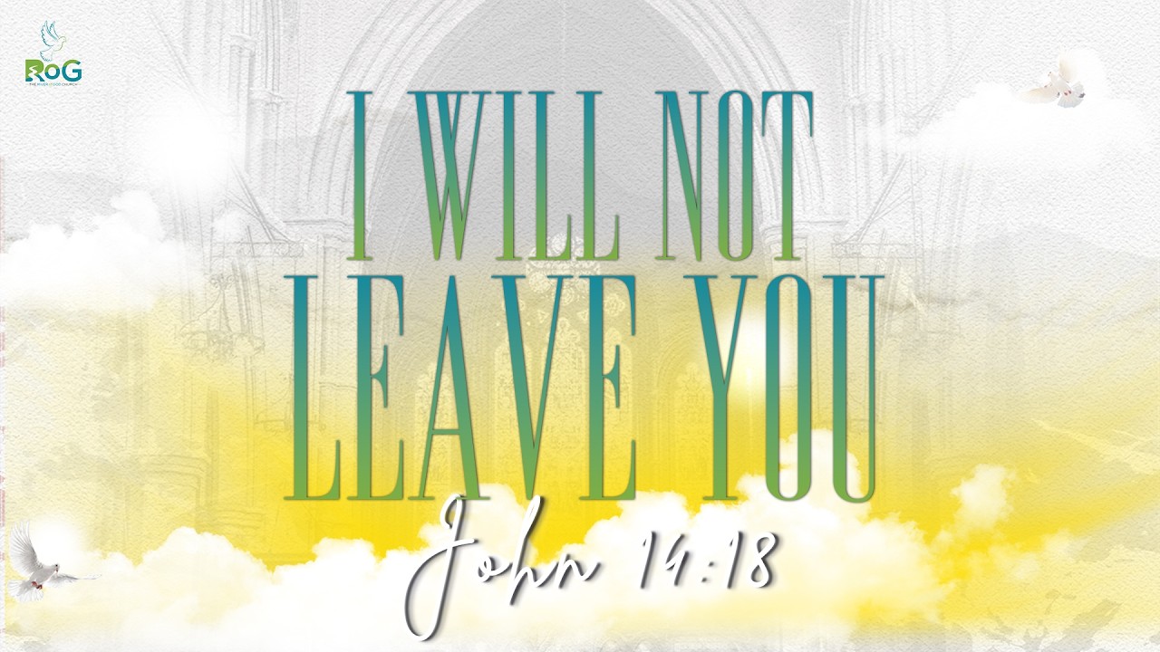 I Will Not Leave You : Rev. Tony Kiamah