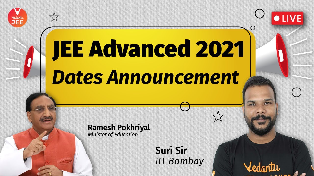 JEE Advanced 2021 Dates Announcement 🔥 #EducationMinisterGoesLive | Suri Sir | Vedantu JEE