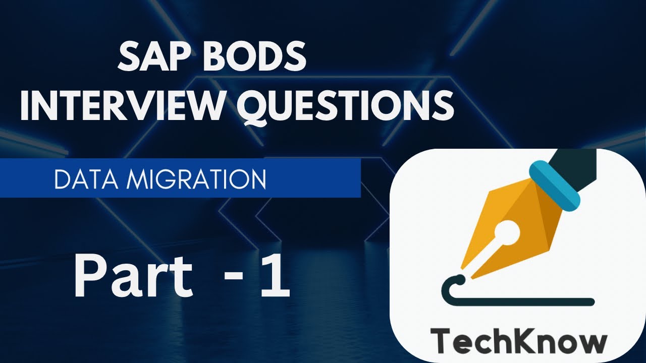 SAP BODS Interview Questions | Data Migration | Part - 1 | SAP