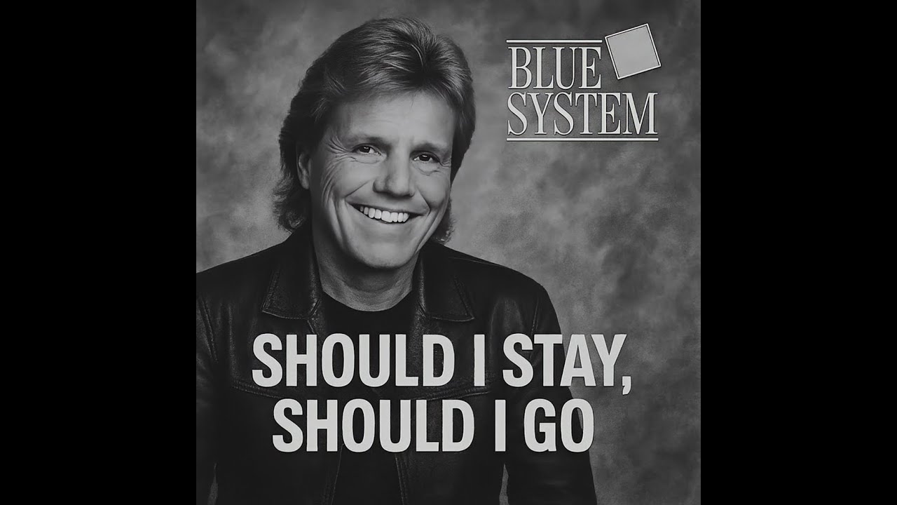Blue System Should I Stay, Should I Go 2025 #Dieter Bohlen #Modern Talking #Blue System