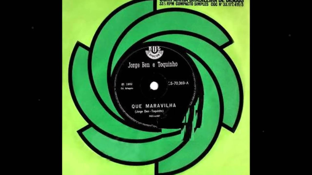 Jorge Ben e Toquinho - QUE MARAVILHA - grava&ccedil;&atilde;o de 1969