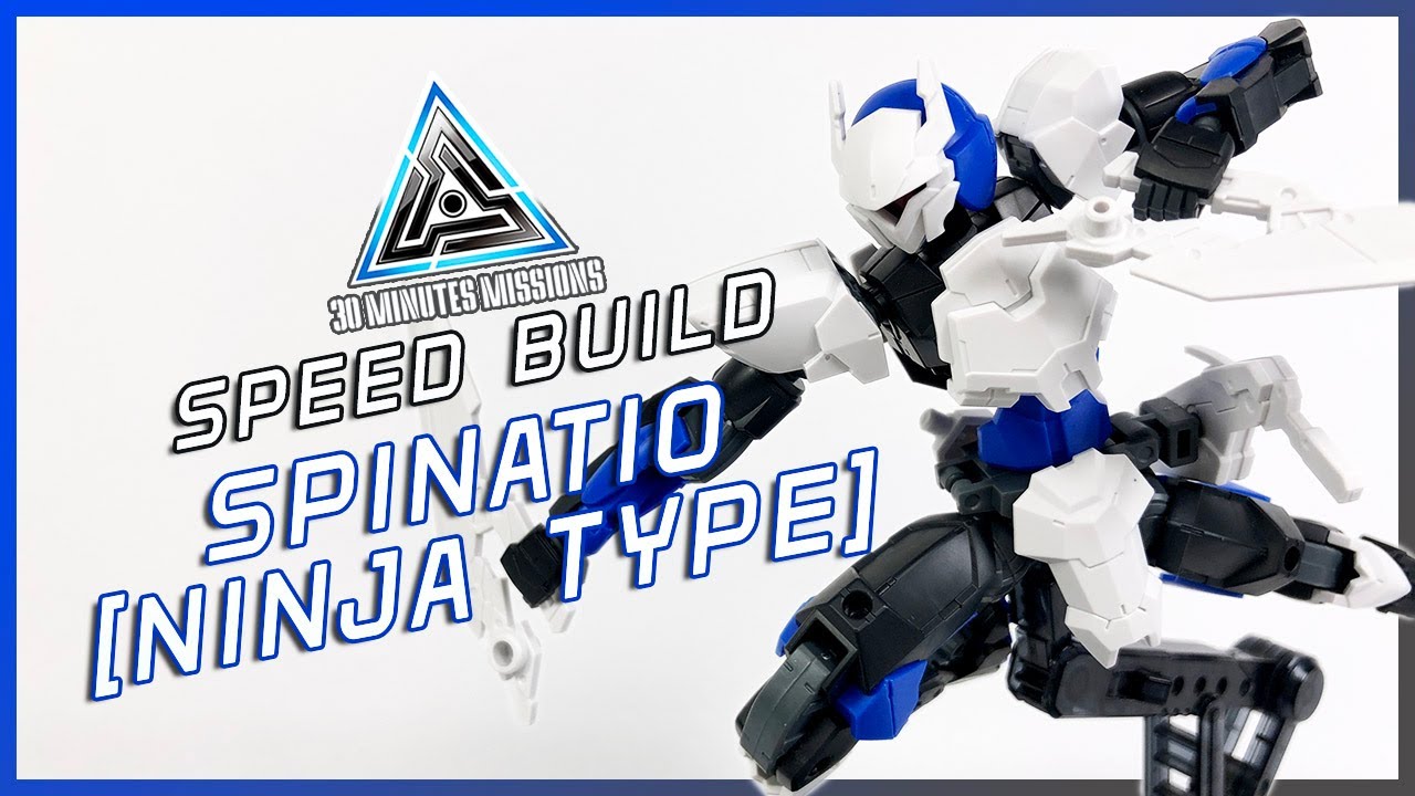 [Speed-build] 30MM SPINATIO [NINJA TYPE] – 30 MINUTE MISSIONS –