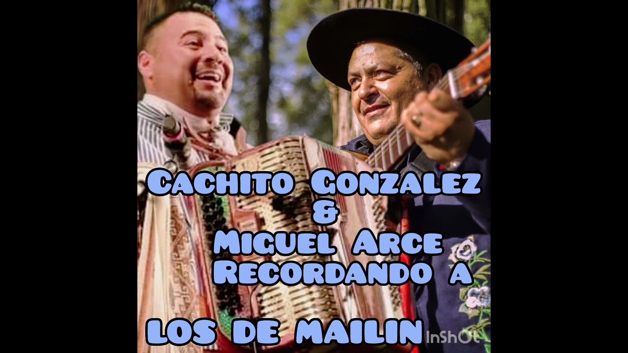 Recordando a ( Los de Mailin)  Cachito Gonzalez y Miguel Arce