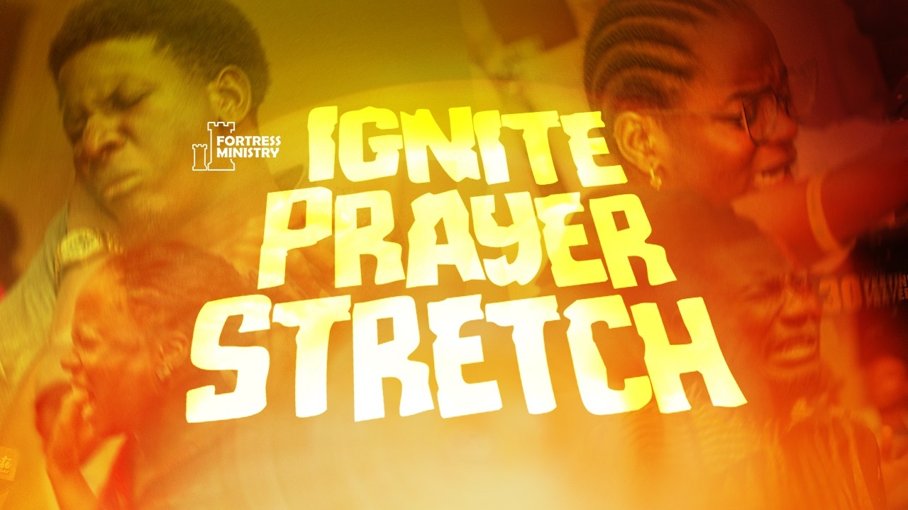 IGNITE PRAYER STRETCH || MARCH 2026 || 07.03.2026