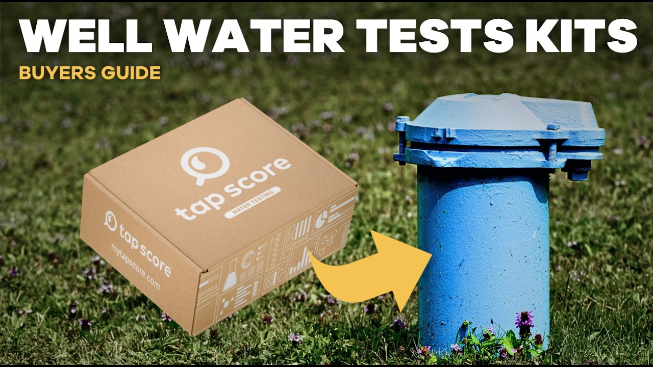 Which Well Water Test Kit is Right for Me? A Buyer's Guide to Well Water Testing