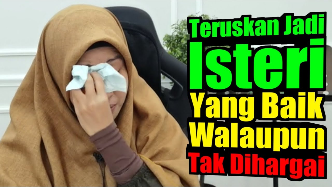 TERUSKAN JADI ISTERI YANG BAIK | Ustazah Asma Harun