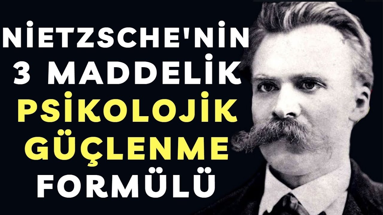 Nietzsche'nin 3 Maddelik Psikolojik Güçlenme Formülü