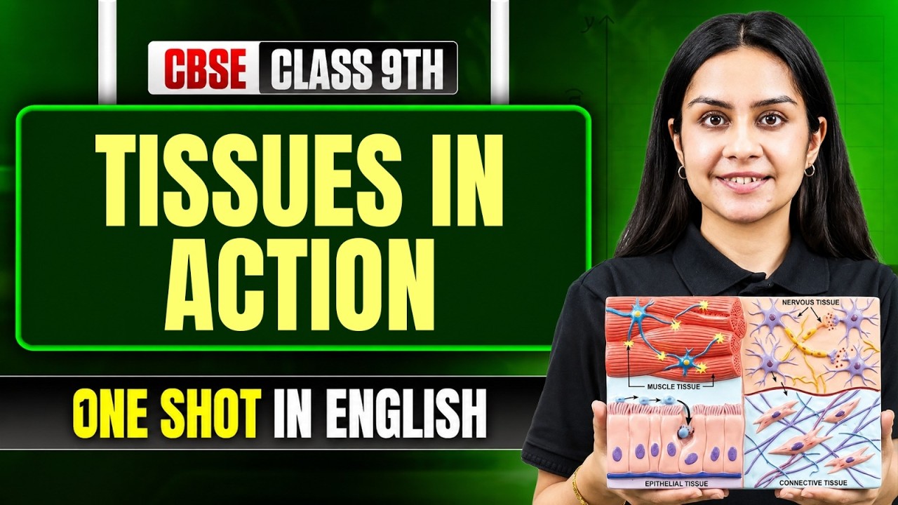 Tissues In Action In One Shot | Biology For CBSE Class 9th