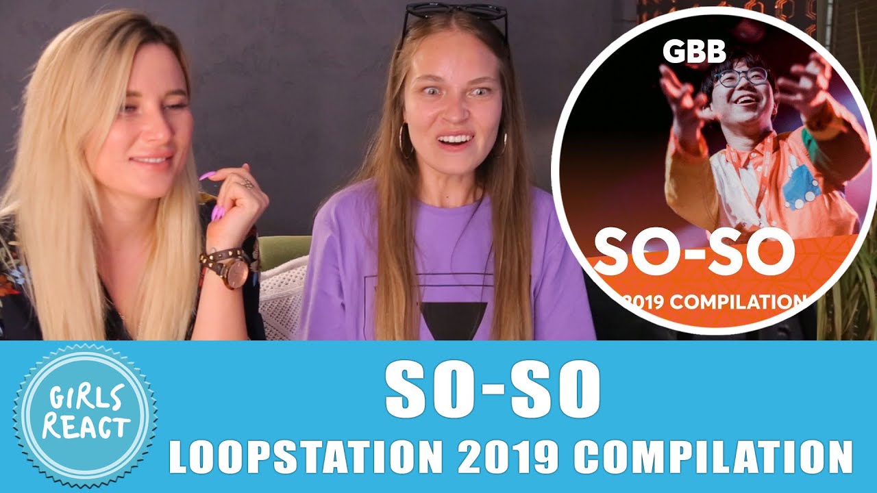 Реакция девушек — SO-SO | Грандиозная подборка Beatbox Battle Loopstation 2019. Реакция