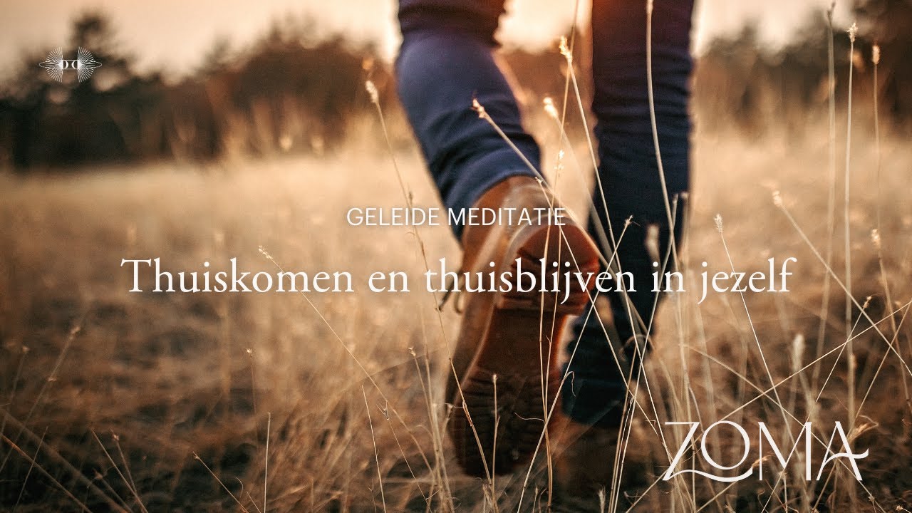 Meditatie Thuiskomen en thuisblijven in jezelf | ZoMa