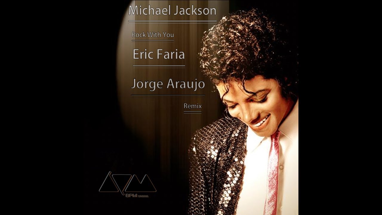 Michael Jackson Rock With You Eric Faria & Jorge Araujo Remix