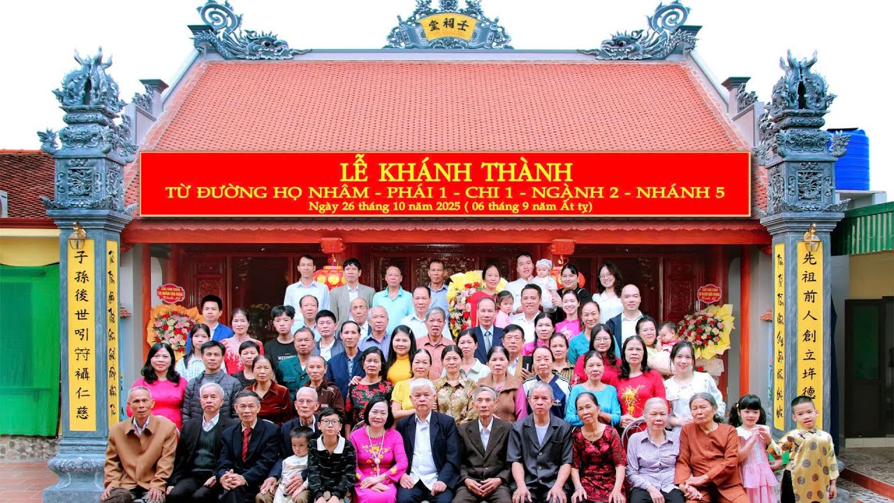 LỄ KHÁNH THÀNH TỪ ĐƯỜNG NHÂM GIA TỘC PHÁI 1 - CHI 1 - NGÀNH 2 - NHÁNH 5 26/10/2025